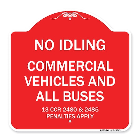 No Idling Commercial Vehicles And All Buses 13 CCR 2480 And 2485 Penalties Apply Aluminum Sign